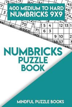 Paperback Numbricks Puzzle Book 7: 400 Medium to Hard Numbricks 9x9 Book