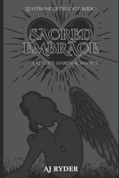 Sacred Embrace: A Reverse Harem Romance (Lightbringer Trilogy)