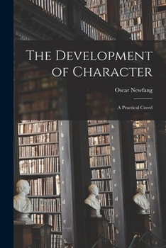 Paperback The Development of Character: a Practical Creed Book