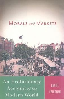Paperback Morals and Markets: An Evolutionary Account of the Modern World Book
