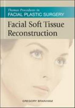 Hardcover Facial Soft Tissue Reconstruction: Thomas Procedures in Facial Plastic Surgery Book