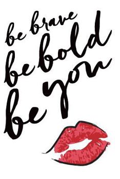 Address Book: Be Brave Be Bold Be You, 6"x9", 130 Pages, Professionally Designed