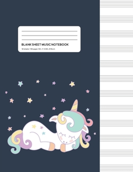 Blank Sheet Music Notebook: Manuscript Paper * Large (8.5 x 11) * 12 Stave * 100 Pages: Cute Sleeping Unicorn Gift for Girls Teens