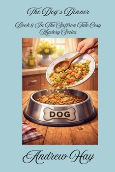 The Dog's Dinner (Saffron Tate Cosy Mystery)