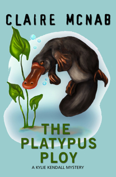 Platypus Ploy - Book #5 of the Kylie Kendall Mysteries