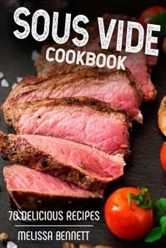 Paperback The Complete Sous Vide Cookbook (70 easy & delicious recipes) Book