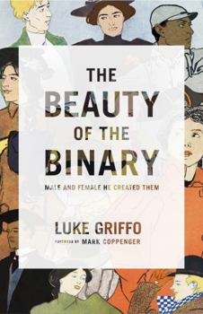 Paperback The Beauty of the Binary: Male and Female He Created Them (Founders Press) Book