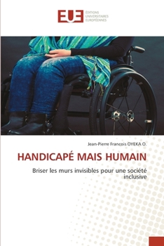 Handicapé Mais Humain (French Edition)