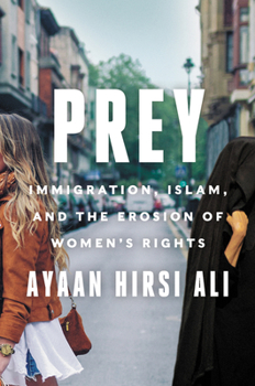Hardcover Prey: Immigration, Islam, and the Erosion of Women's Rights Book
