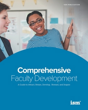 Paperback Comprehensive Faculty Development: A Guide to Attract, Retain, Develop, Reward, and Inspire Book