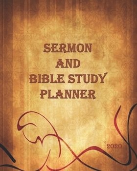 Paperback Sermon and Bible Study Planner: Stylish Sermon Notes Bible Study Daily Weekly Dated 2020 Planner, 8 x 10, Yearly and Monthly Calendars, Bible Scriptur Book