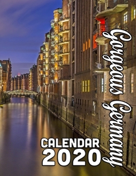 Paperback Gorgeous Germany Calendar 2020: Beautiful Images of Germany's Historical Sights and Scenery Book