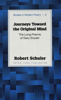 Hardcover Journeys Toward the Original Mind: The Long Poems of Gary Snyder Book