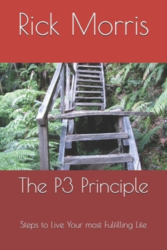 Paperback The P3 Principle: Steps to your most fulfilling life Book