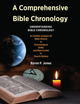 Paperback A Comprehensive Bible Chronology: Understanding Bible Chronology Book