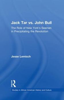 Paperback Jack Tar vs. John Bull: The Role of New York's Seamen in Precipitating the Revolution Book