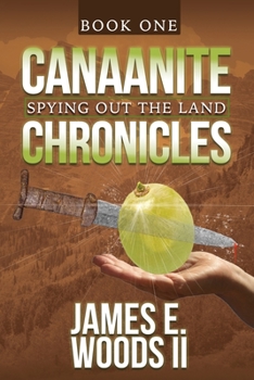 Paperback Canaanite chronicles: Book 1: Spying out the land Book