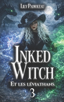 Inked Witch: (et les Léviathans) TOME 3 - Book #3 of the Inked Witch
