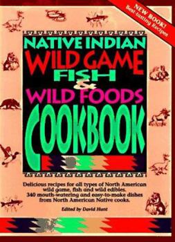 Hardcover Native Indian Wild Game, Fish, and Wild Foods Cookbook Book