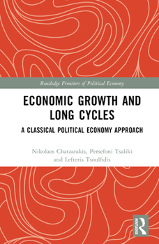 Hardcover Economic Growth and Long Cycles: A Classical Political Economy Approach Book