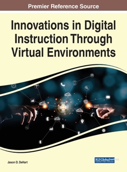 Hardcover Innovations in Digital Instruction Through Virtual Environments Book