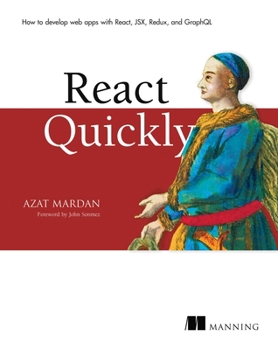 Paperback React Quickly: Painless Web Apps with React, Jsx, Redux, and Graphql Book
