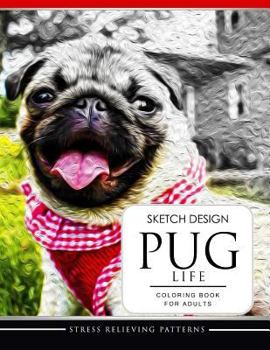 Paperback SKETCH DESIGN PUG LIFE Coloring Book for Adults Book