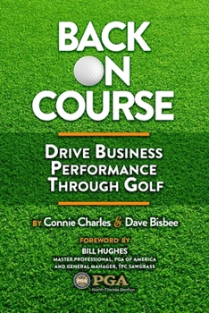 Paperback Back on Course: Drive Business Performance Through Golf Book