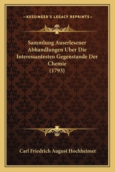 Paperback Sammlung Auserlesener Abhandlungen Uber Die Interessantesten Gegenstande Der Chemie (1793) [German] Book
