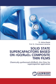 Paperback SOLID STATE SUPERCAPACITORS BASED ON rGO/RuO₂ COMPOSITE THIN FILMS Book