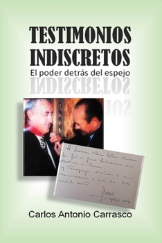 Paperback Testimonios Indiscretos: El poder detrás del espejo [Spanish] Book