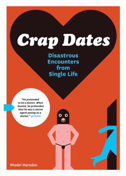 Paperback Crap Dates: Disastrous Encounters from Single Life Book