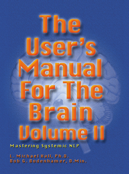 Hardcover User's Manual for the Brain, Volume II: Mastering Systemic Nlp Book