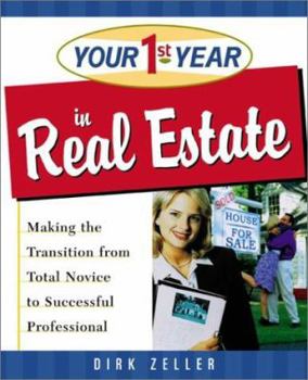 Paperback Your First Year in Real Estate: Making the Transition from Total Novice to Successful Professional Book
