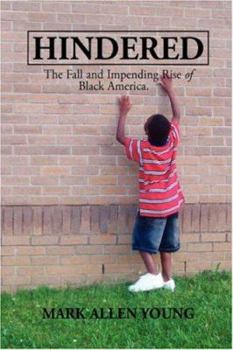 Hardcover Hindered: The Fall and Impending Rise of Black America. Book