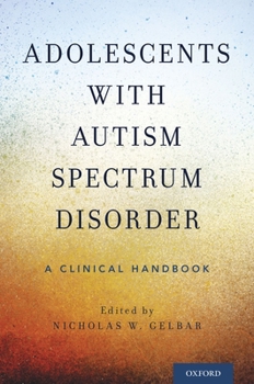 Paperback Adolescents with Autism Spectrum Disorder: A Clinical Handbook Book