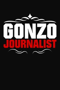 Gonzo Journalist: Journalism Themed Journal Notebook