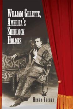 Paperback William Gillette, America's Sherlock Holmes Book