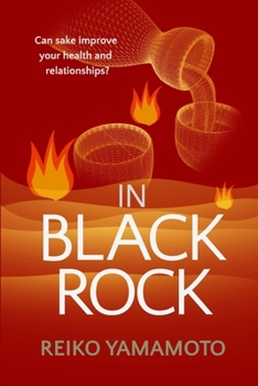 Paperback In Black Rock: Can sake improve your health and relationships? Book