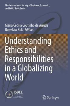 Paperback Understanding Ethics and Responsibilities in a Globalizing World Book