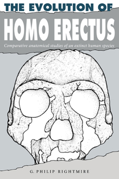 Paperback The Evolution of Homo Erectus: Comparative Anatomical Studies of an Extinct Human Species Book