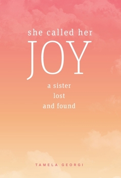 Hardcover She Called Her Joy: A sister lost and found Book