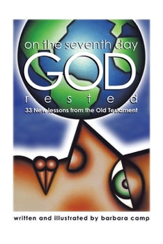 Paperback On the Seventh Day God Rested: 33 New Lessons from the Old Testament Book
