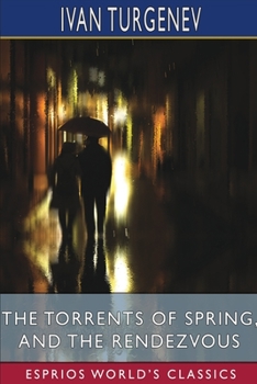 The Torrents of Spring, and The Rendezvous