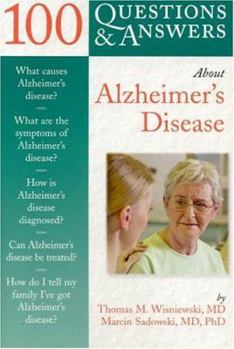 100 Questions & Answers About Alzheimer's Disease (100 Questions & Answers about . . .)