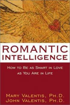 Paperback Romantic Intelligence: How to Be as Smart in Love as You Are in Life Book