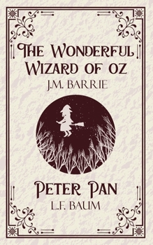 The Wonderful Wizard of oz & Peter Pan
