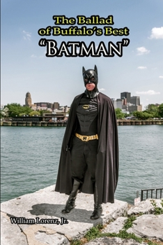 Paperback The Ballad of Buffalo's Best "Batman" Book