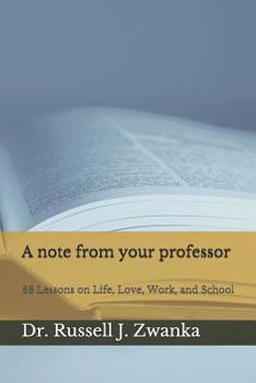 Paperback A note from your professor: 88 Lessons on Life, Love, Work, and School Book