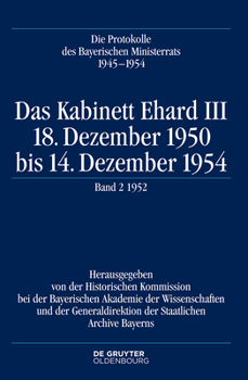 Hardcover Das Kabinett Ehard III: 18. Dezember 1950 bis 14. Dezember 1954. Band 2: 1952 (German Edition) [German] Book